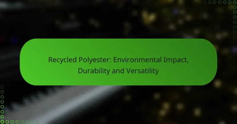 Recycled Polyester: Environmental Impact, Durability and Versatility