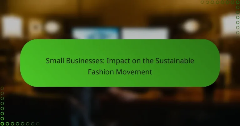 Small Businesses: Impact on the Sustainable Fashion Movement