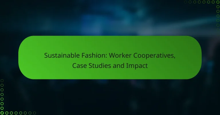 Sustainable Fashion: Worker Cooperatives, Case Studies and Impact