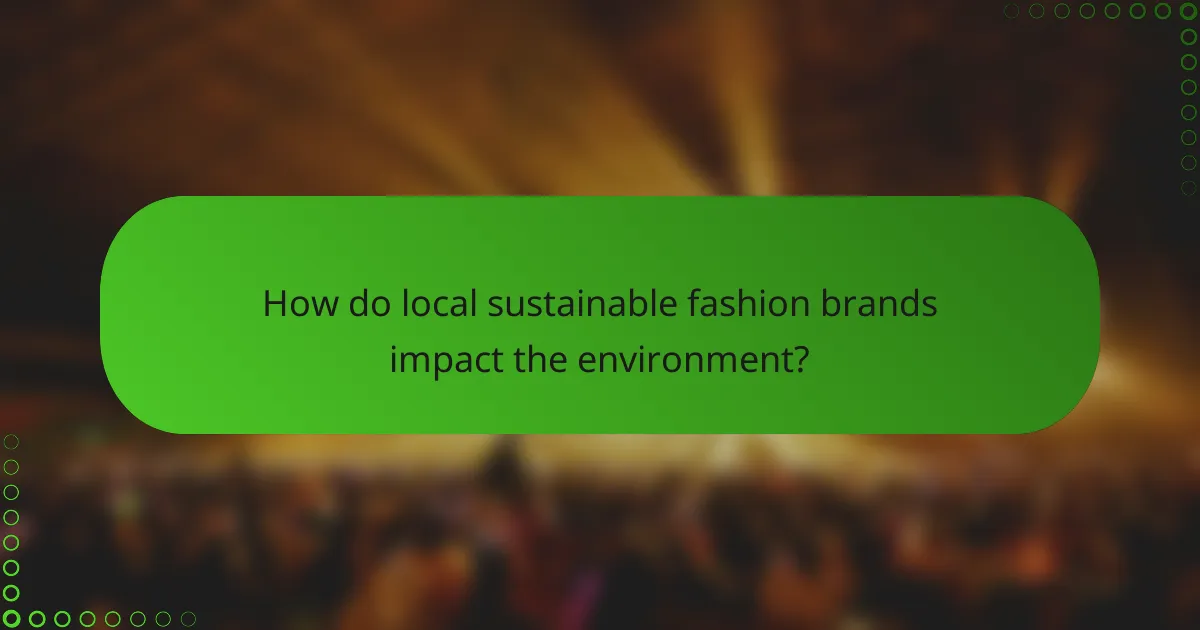 How do local sustainable fashion brands impact the environment?