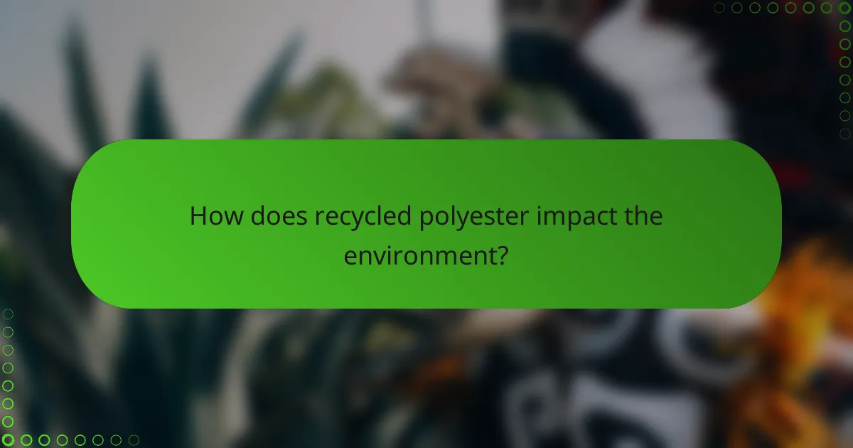How does recycled polyester impact the environment?
