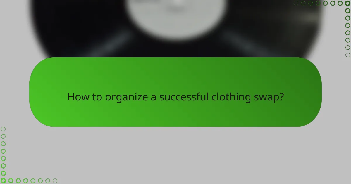 How to organize a successful clothing swap?