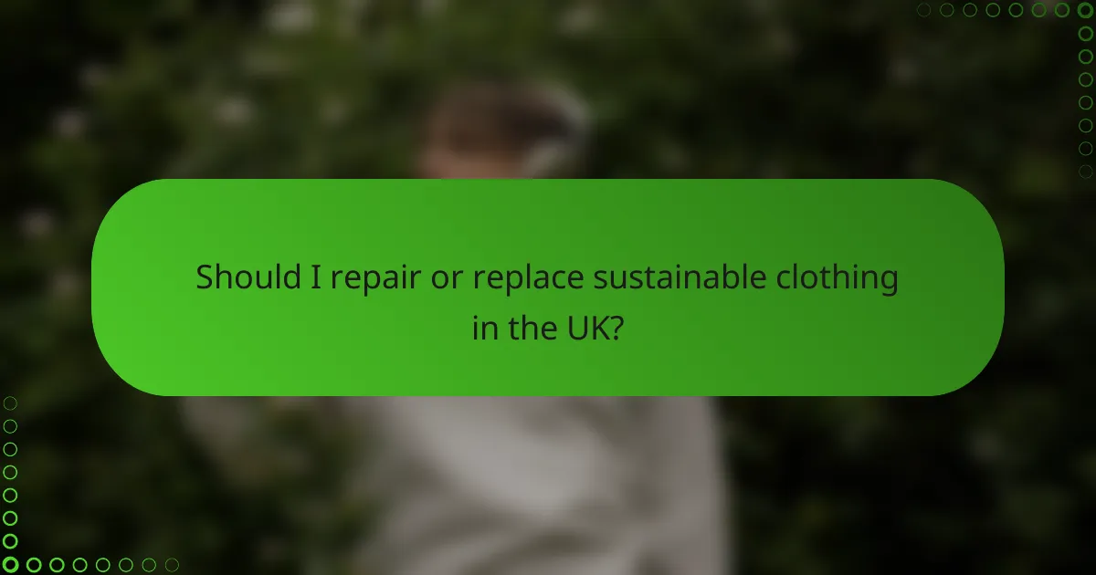 Should I repair or replace sustainable clothing in the UK?