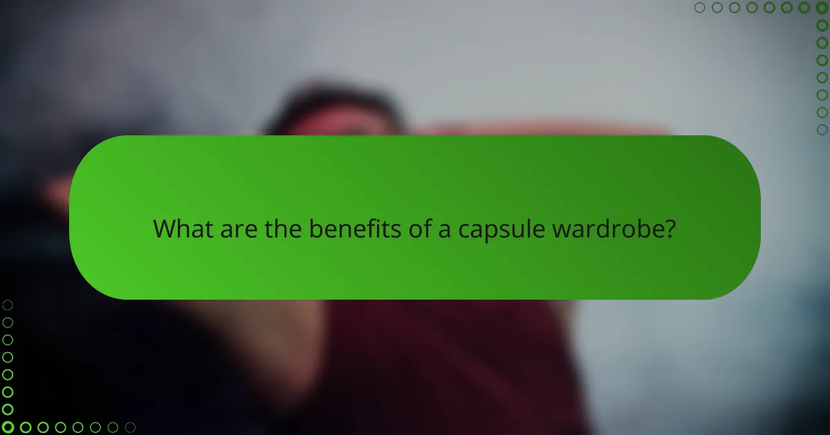What are the benefits of a capsule wardrobe?