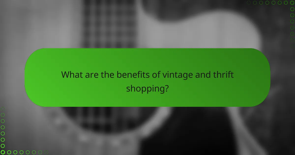 What are the benefits of vintage and thrift shopping?