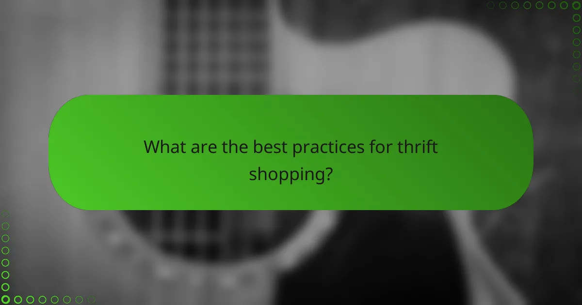 What are the best practices for thrift shopping?
