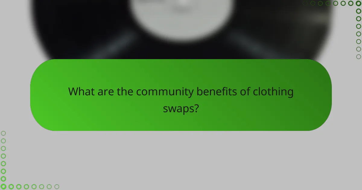 What are the community benefits of clothing swaps?