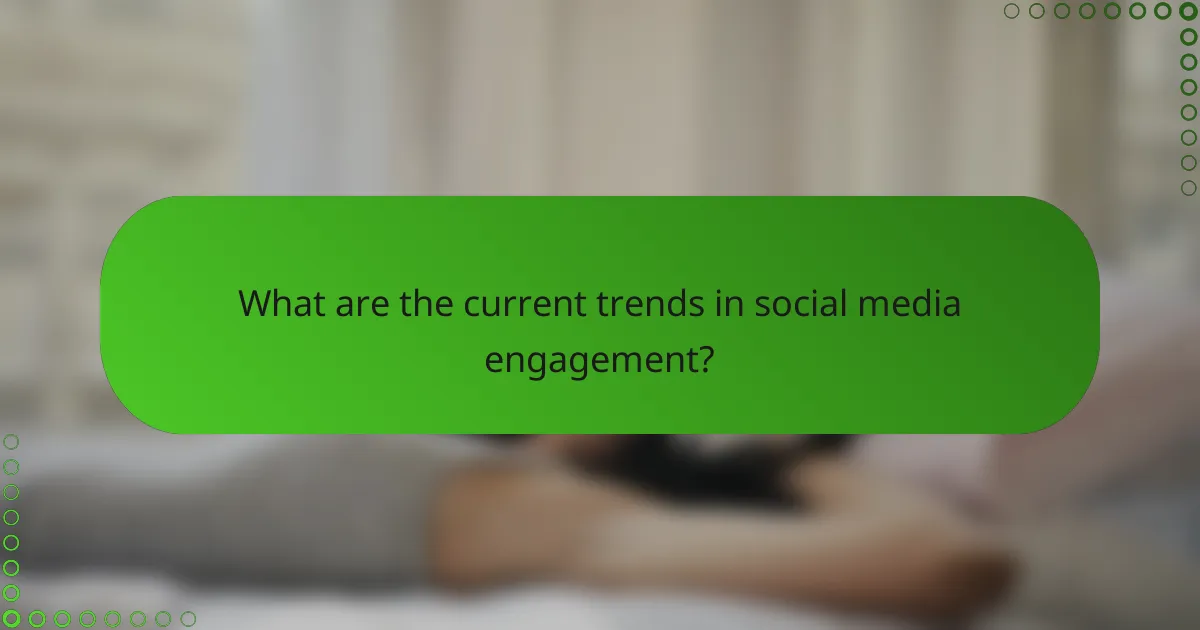 What are the current trends in social media engagement?
